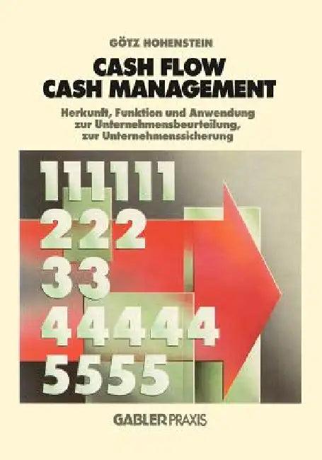 Cash Flow Und Cash Management (English, Götz Hohenstein)