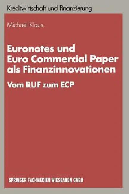 Euronotes Und Euro Commercial Paper ALS Finanzinnovationen (English, Michael Klaus)