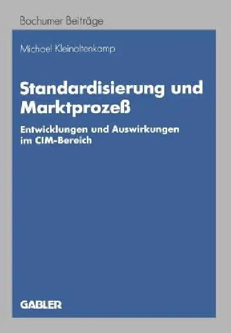 Standardisierung Und Marktprozeß (English, Michael Kleinaltenkamp)