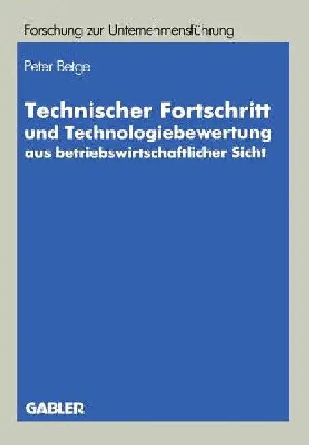 Technischer Fortschritt Und Technologiebewertung Aus Betriebswirtschaftlicher Sicht (English, Peter Betge)