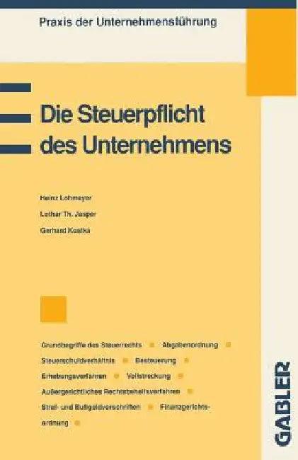 Die Steuerpflicht Des Unternehmens (English, Heinz Lohmeyer | Lothar Th Jasper | Gerhard Kostka)