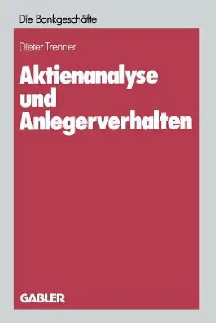 Aktienanalyse Und Anlegerverhalten (English, Dieter Trenner)