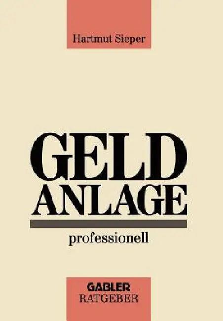 Geldanlage Professionell (English, Hartmut Sieper)