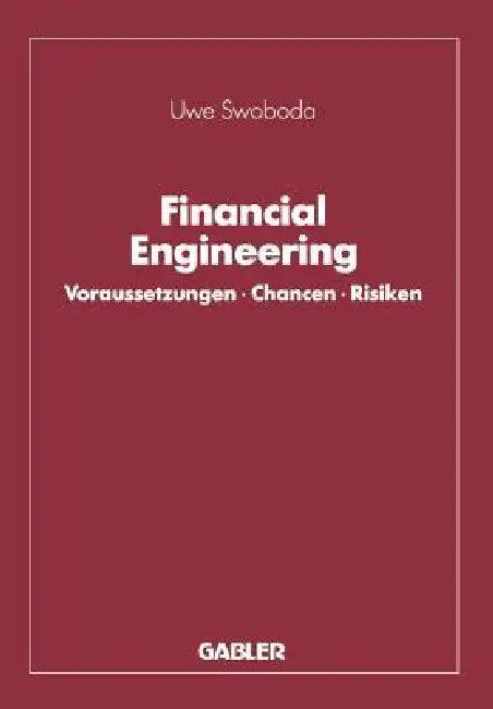 Financial Engineering (English, Uwe C. Swoboda)