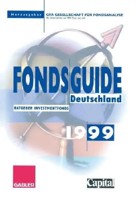 Fondsguide Deutschland 1999 (English, Gfa Gesellschaft Für Fondsanalyse (Hrsg)