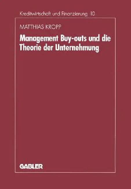 Management-Buyouts Und Die Theorie Der Unternehmung (English, Matthias Kropp)