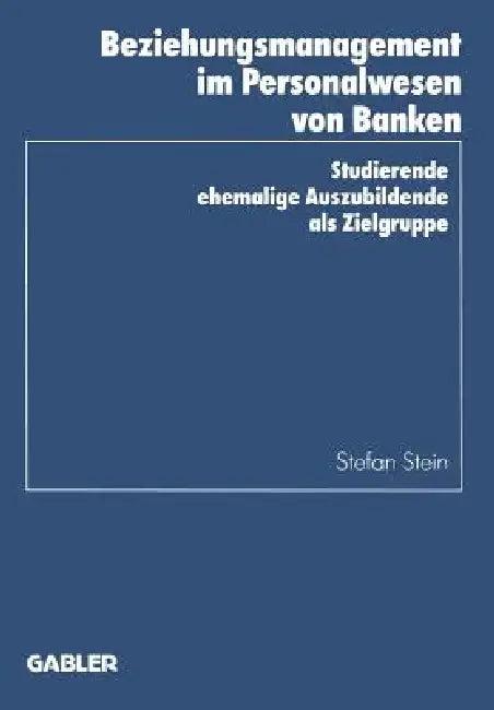 Beziehungsmanagement Im Personalwesen Von Banken (English, Stefan Stein)