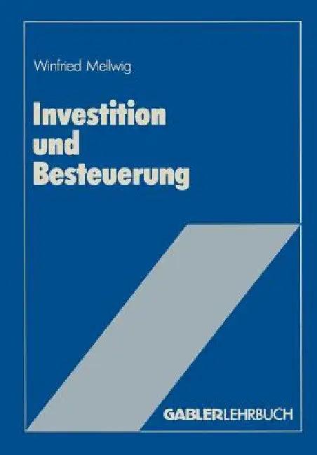 Investition Und Besteuerung (English, Winfried Mellwig)