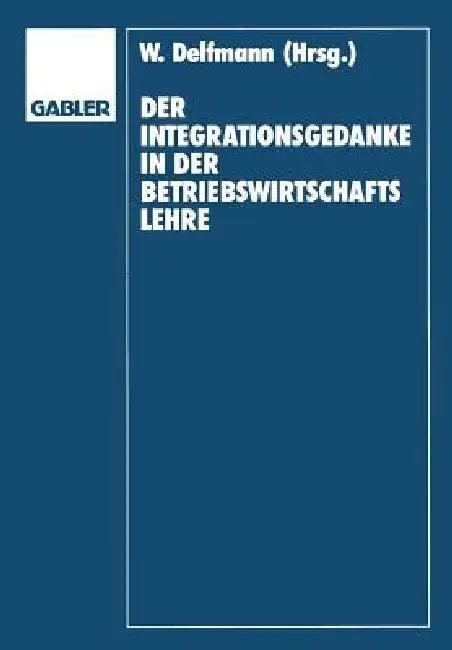 Der Integrationsgedanke in Der Betriebswirtschaftslehre (English, Werner Delfmann | Dietrich Adam | Helmut Koch)
