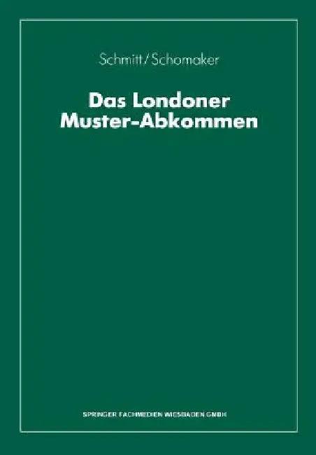 Das Londoner Muster-Abkommen (English, Wolfgang Schmitt | Fritz Schomaker)