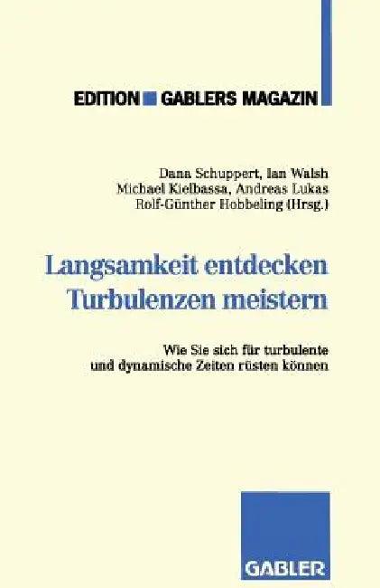 Langsamkeit Entdecken Turbulenzen Meistern (English, Dana U. a. Schuppert)