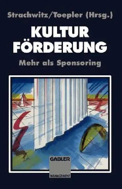 Kulturförderung (English, Rupert Graf Strachwitz | Stefan Toepler)
