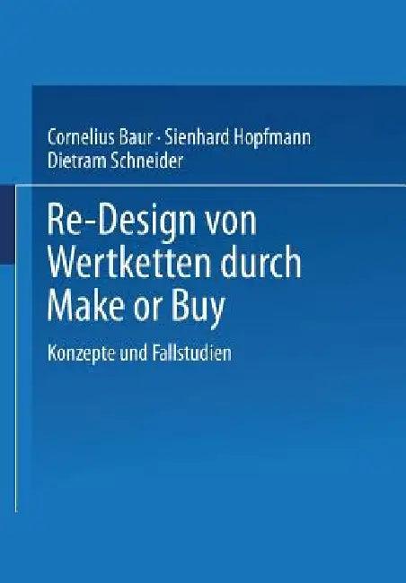 Re-Design Von Wertkette Durch Make or Buy (English, Dietram Schneider | Cornelius Baur | Sienhard Hopfmann)