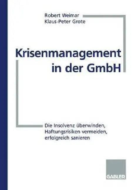 Krisenmanagement in Der Gmbh (English, Robert Weimar | Klaus-Peter Grote)