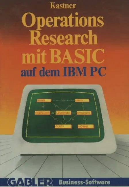 Operations Research Mit Basic Auf Dem IBM PC (English, Gustav Kastner)