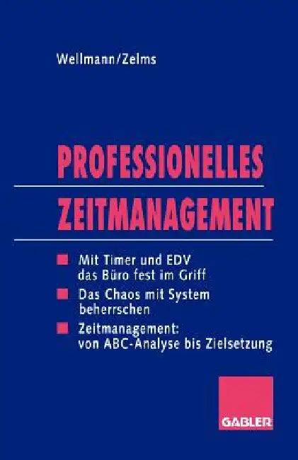 Professionelles Zeitmanagement (English, Andreas Wellmann | Regina Zelms)