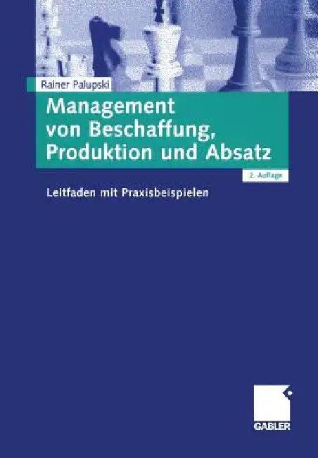 Management Von Beschaffung, Produktion Und Absatz (English, Rainer Palupski)