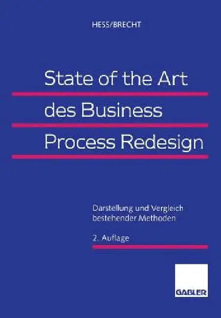 State of the Art Des Business Process Redesign (English, Thomas Hess | Leo Brecht)