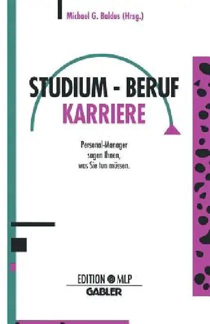 Studium -- Beruf Karriere (English, Michael G. Baldus)