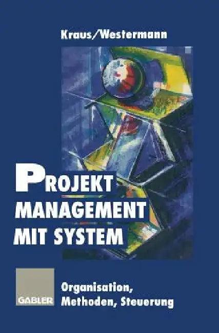Projektmanagement Mit System (English, Georg Kraus | Reinhold Westermann)