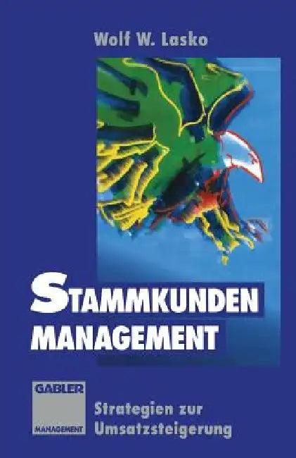 Stammkunden-Management (English, Wolf W. Lasko)