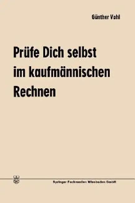Prüfe Dich Selbst Im Kaufmännischen Rechnen (English, Günther Vahl)