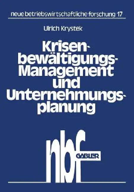 Krisenbewältigungs-Management Und Unternehmungsplanung (English, Ulrich Krystek)