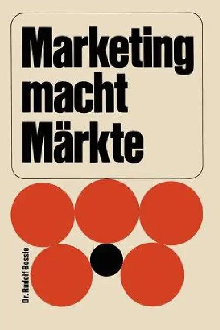 Marketing Macht Märkte (English, Rudolf Bossle)