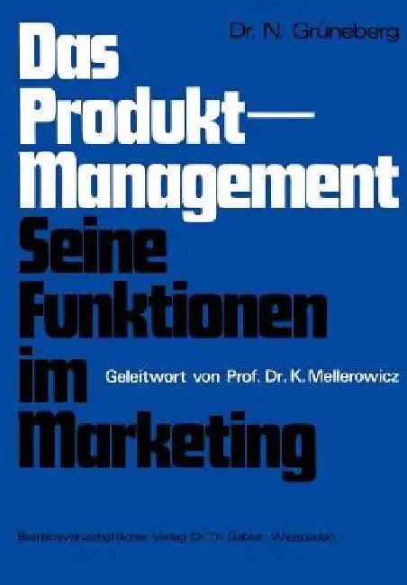 Das Produkt-Management Seine Funktionen Im Marketing (English, Nicolaus Grüneberg)