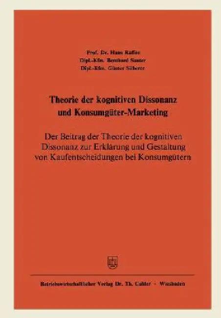 Theorie Der Kognitiven Dissonanz Und Konsumgüter-Marketing (English, Hans Raffée | Bernhard Sauter | Günter Silberer)