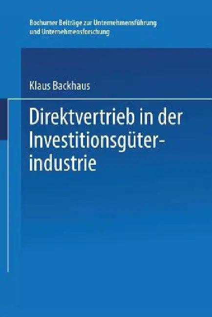 Direktvertrieb in Der Investitionsgüterindustrie (English, Klaus Backhaus)