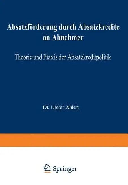 Absatzförderung Durch Absatzkredite an Abnehmer (English, Dieter Ahlert)