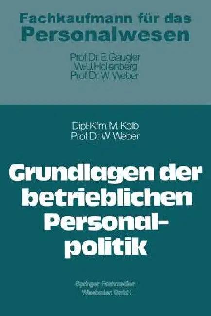 Grundlagen Der Betrieblichen Personalpolitik (English, Meinulf Kolb | Wolfgang Weber)