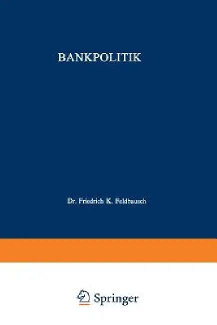 Bankpolitik (English, Friedrich K. Feldbausch)