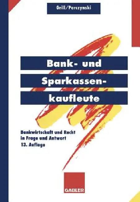 Bank- Und Sparkassenkaufleute (English, Wolfgang Grill)