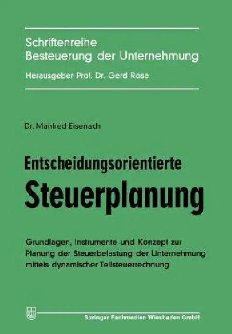 Entscheidungsorientierte Steuerplanung (English, Manfred Eisenach)