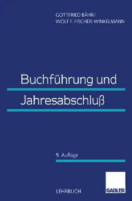 Buchführung und Jahresabschluss (English, Gottfried Bähr | Wolf F. Fischer-Winkelmann)