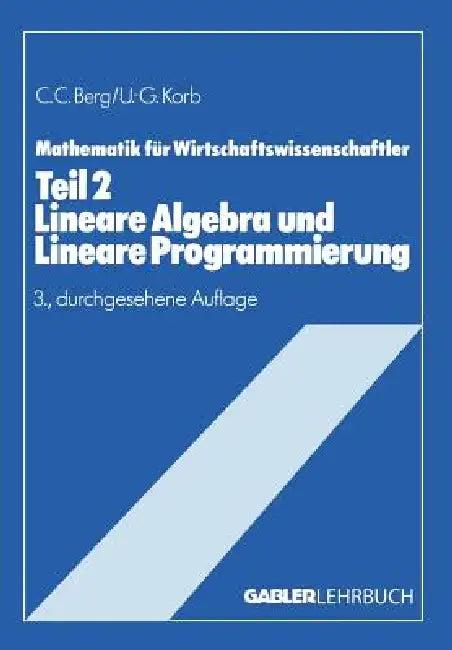 Lineare Algebra Und Lineare Programmierung (English, Claus C. Berg | Ulf-Günther Korb)