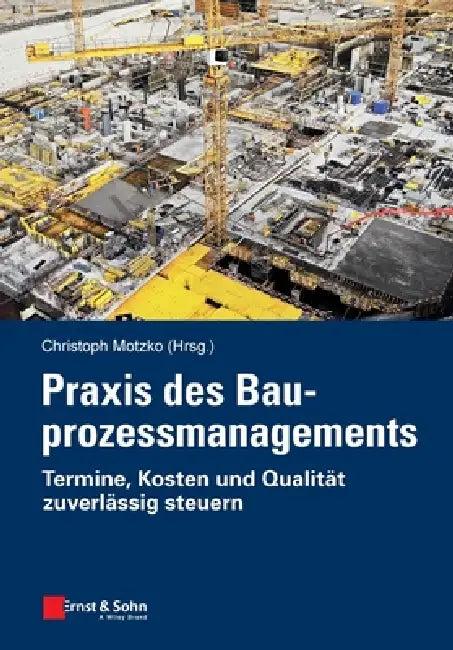 Praxis des Bauprozessmanagements (English, Christoph Motzko)