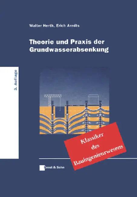 Theorie und Praxis der Grundwasserabsenkung (English, Walter Herth)