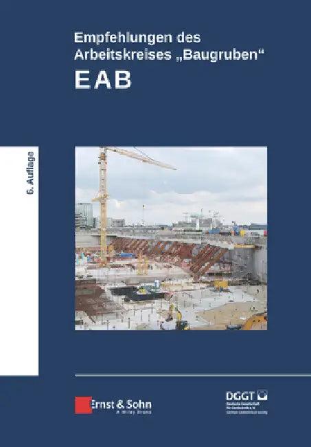 Empfehlungen des Arbeitskreises "Baugruben" (EAB) (English, Deutsche Gesellschaft Für Geotec)