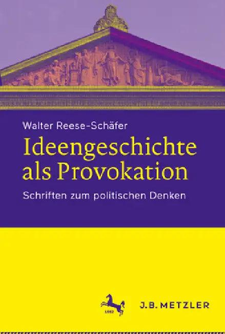 Ideengeschichte ALS Provokation (English, Walter Reese-Schäfer)