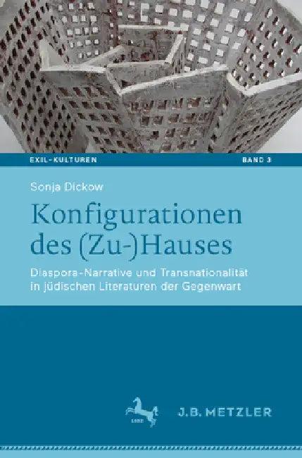 Konfigurationen Des (Zu-)Hauses (English, Sonja Dickow)