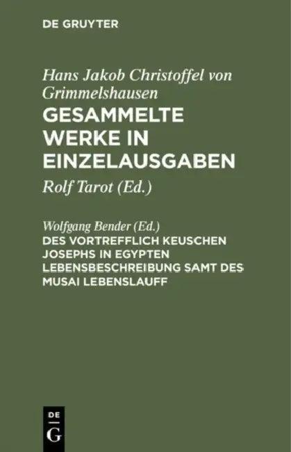 Gesammelte Werke in Einzelausgaben, Des Vortrefflich Keuschen Josephs in Egypten Lebensbeschreibung (English, Hans J. Ch Von Grimmelshausen)
