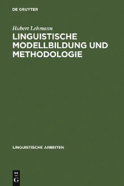 Linguistische Modellbildung und Methodologie (English, Hubert Lehmann)