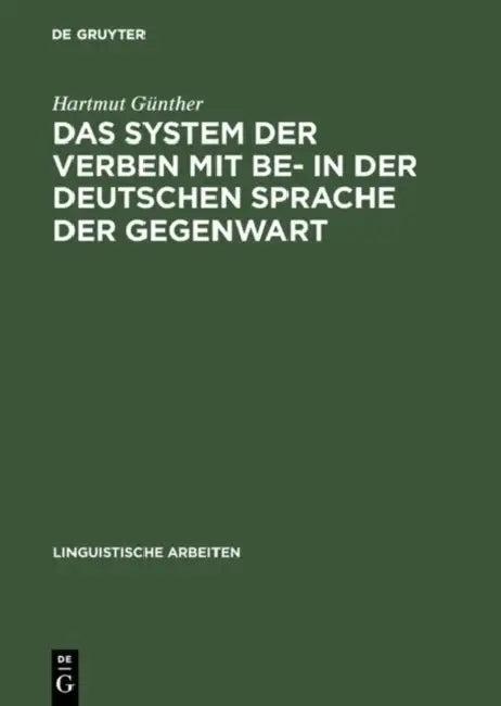 Das System Der Verben Mit Be- In Der Deutschen Sprache Der Gegenwart (English, Hartmut Günther)