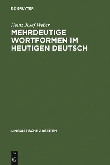 Mehrdeutige Wortformen im heutigen Deutsch (English, Heinz Josef Weber)