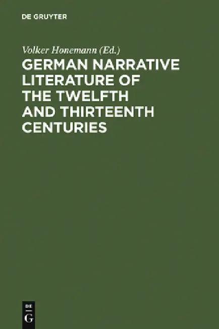 German Narrative Literature of the Twelfth and Thirteenth Centuries (English, Volker Honemann)