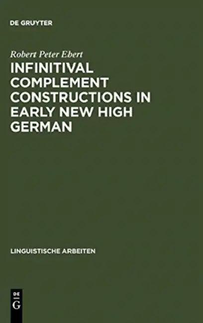 Infinitival complement constructions in Early New High German (English, Robert Peter Ebert)