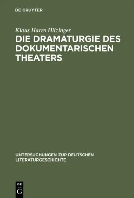 Die Dramaturgie des dokumentarischen Theaters (English, Klaus Harro Hilzinger)